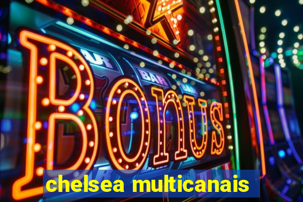 chelsea multicanais